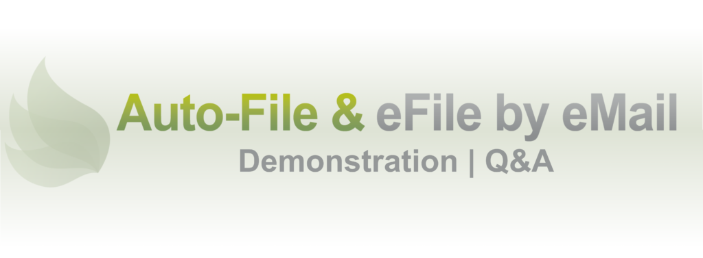 Auto-File & eFile by eMail Demonstration and Q&A hosted by Green Filing.